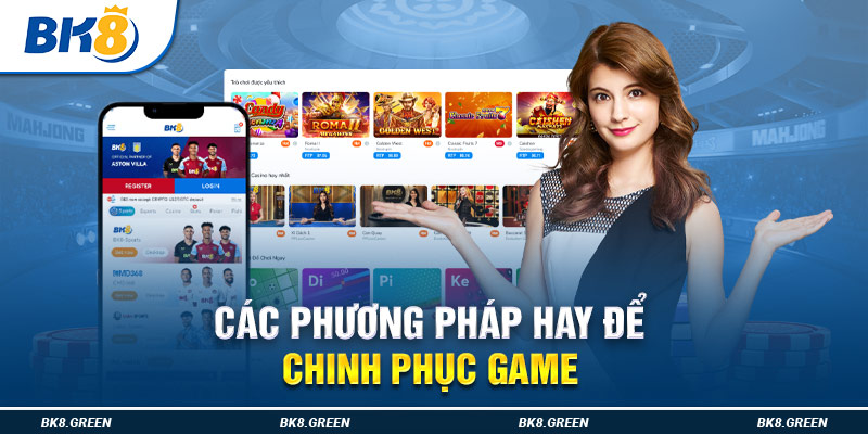 Các phương pháp hay để chinh phục game