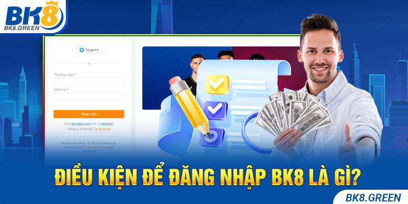 Điều kiện để đăng nhập BK8 là gì?