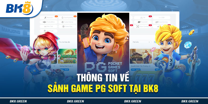 Thông tin về sảnh game PG Soft tại BK8