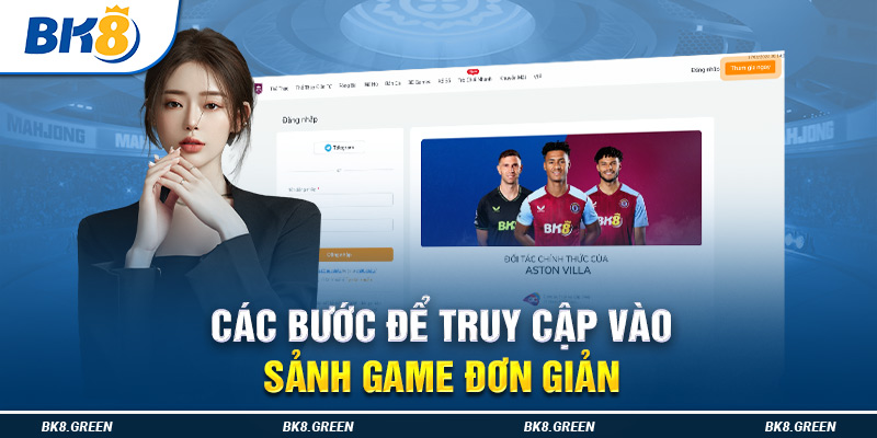 Các bước để truy cập vào sảnh game đơn giản