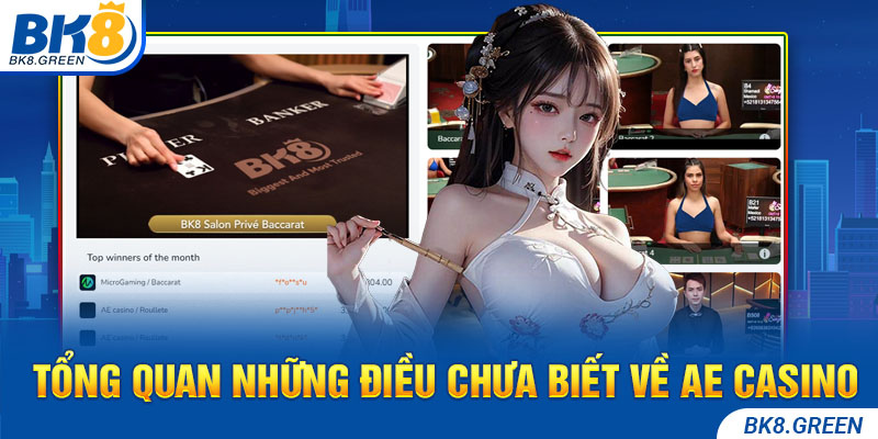 Tổng quan những điều chưa biết về AE Casino