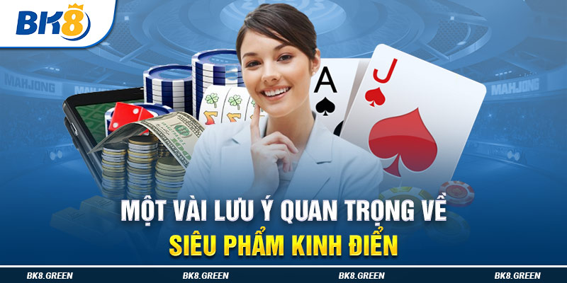 Một vài lưu ý quan trọng về siêu phẩm kinh điển