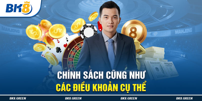 Chính sách cũng như các điều khoản cụ thể