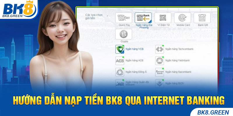 Hướng dẫn nạp tiền BK8 qua Internet Banking