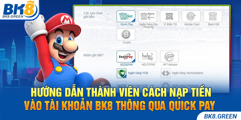 Hướng dẫn thành viên cách nạp tiền vào tài khoản BK8 thông qua Quick Pay 