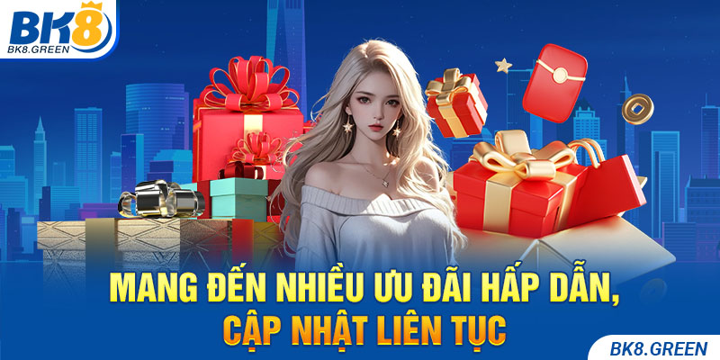 Mang đến nhiều ưu đãi hấp dẫn, cập nhật liên tục