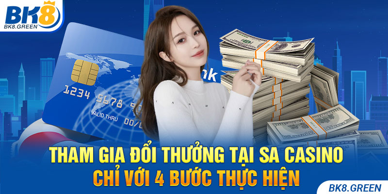 Tham gia đổi thưởng tại SA CASINO chỉ với 4 bước thực hiện