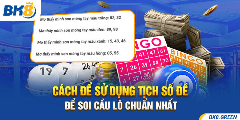 Cách để sử dụng tịch số đề để soi cầu lô chuẩn nhất